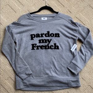 Old navy “Pardon my French” sweatshirt